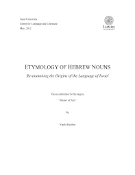 ETYMOLOGY OF HEBREW NOUNS Re-examining the Origins of the Language of Israel